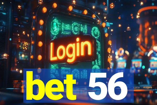 bet 56